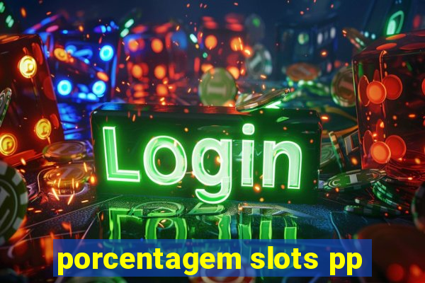 porcentagem slots pp